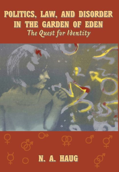 Politics, Law, And Disorder In The Garden Of Eden: The Quest For Identity