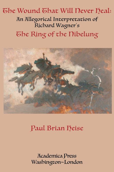 The Wound That Will Never Heal: An Allegorical Interpretation Of Richard Wagner’S The Ring Of The Nibelung