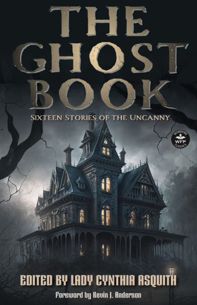 The Ghost Book: Sixteen Stories Of The Uncanny