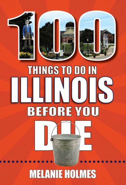 100 cosas que hacer en Illinois antes de morir (100 cosas que hacer antes de morir)