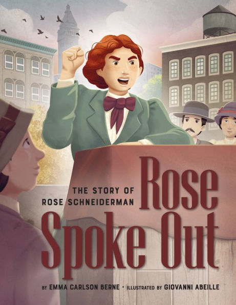 Rose Spoke Out: The Story Of Rose Schneiderman
