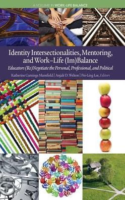 Interseccionalidades de identidad, tutoría y (des)equilibrio entre vida laboral y personal: los educadores (re)negocian lo personal, profesional y político (HC) (equilibrio entre vida laboral y personal)