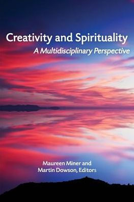 Creativity and Spirituality: A Multidisciplinary Perspective