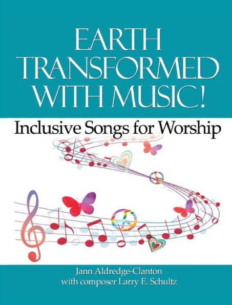 Earth Transformed With Music!: Inclusive Songs For Worship (Inclusive Hymns)
