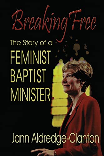 Breaking Free: The Story Of A Feminist Baptist Minister