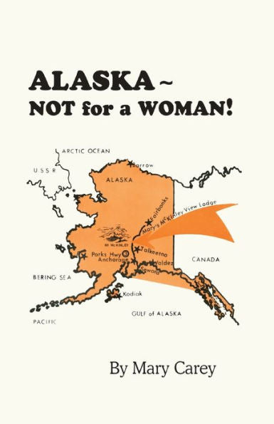 Alaska - Not For A Woman!