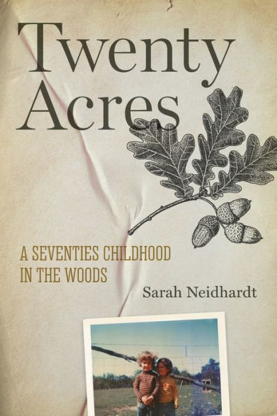 Twenty Acres: A Seventies Childhood In The Woods (Ozarks Studies)