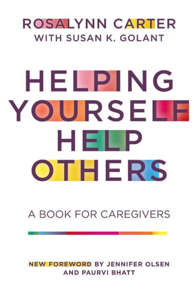 Helping Yourself Help Others: A Book For Caregivers