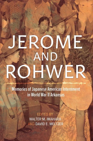 Jerome And Rohwer: Memories Of Japanese American Internment In World War Ii Arkansas