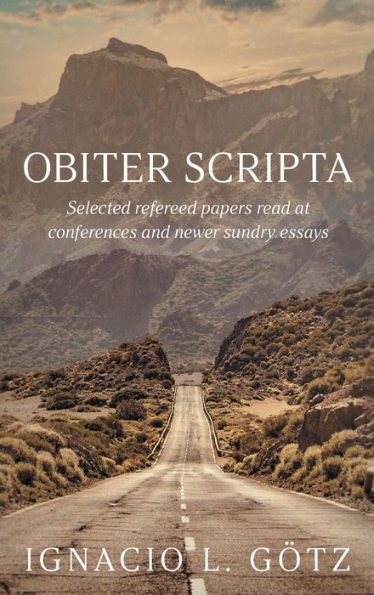 Obiter Scripta: Selected Refereed Papers Read At Conferences And Newer Sundry Essays