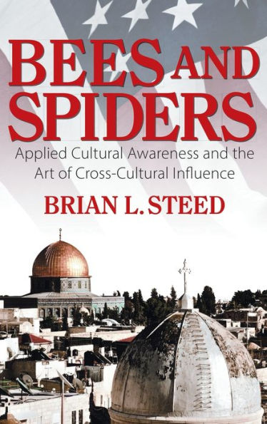 Bees And Spiders: Applied Cultural Awareness And The Art Of Cross-Cultural Influence