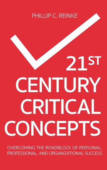 Conceptos críticos del siglo XXI: superar el obstáculo del éxito personal, profesional y organizacional