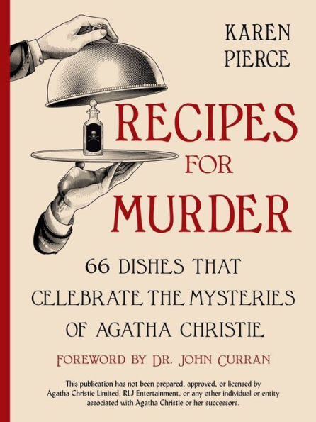 Recipes For Murder: 66 Dishes That Celebrate The Mysteries Of Agatha Christie