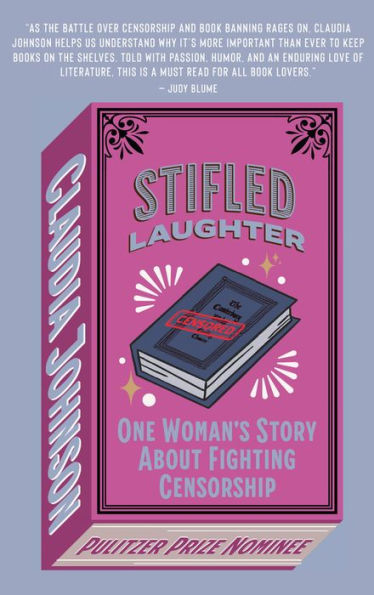 Stifled Laughter: One Woman'S Story About Fighting Censorship