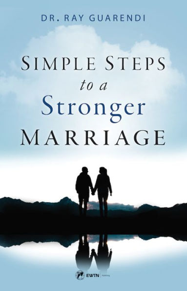 Simple Steps To A Stronger Marriage