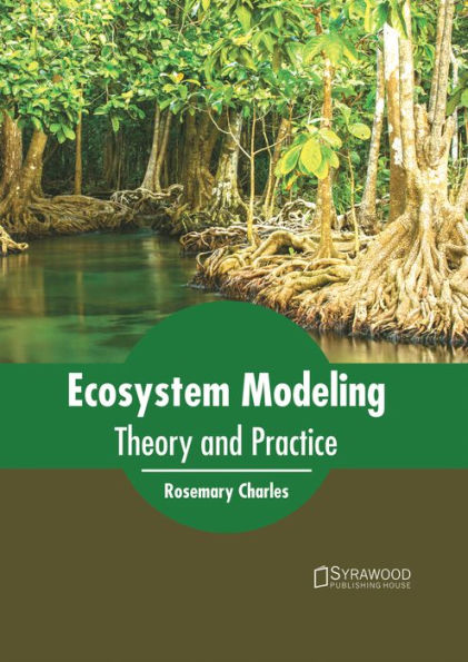 Ecosystem Modeling: Theory and Practice