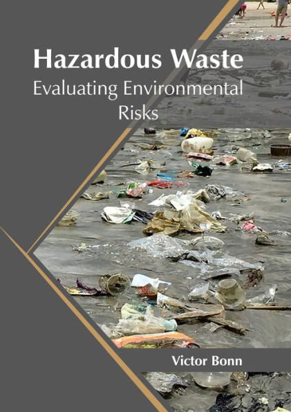 Hazardous Waste: Evaluating Environmental Risks