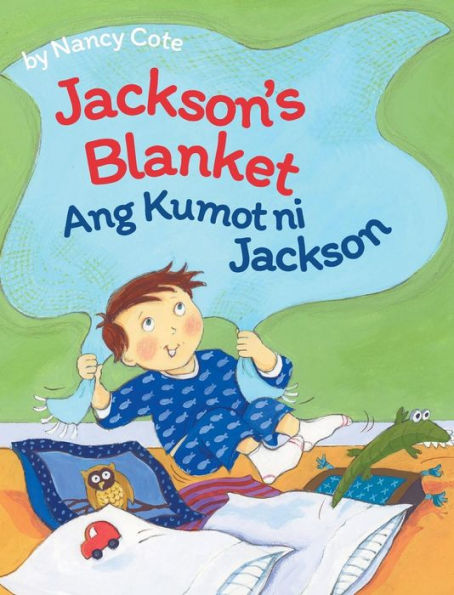 Jackson's Blanket / Ang Kumot ni Jackson: libros infantiles de Babl en tagalo e inglés