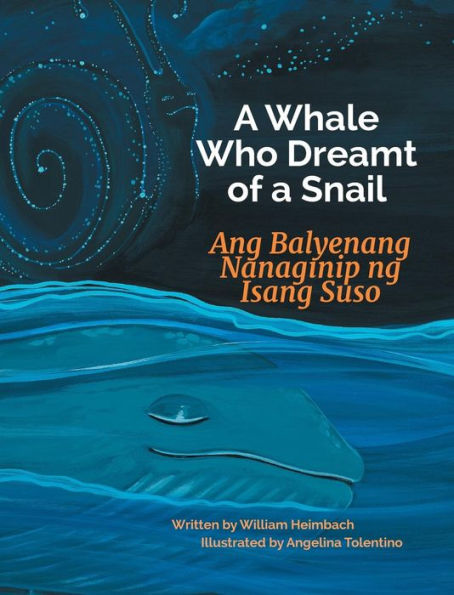 A Whale Who Dreamt of a Snail / Ang Balyenang Nanaginip ng Isang Suso: Babl Children's Books in Tagalog and English