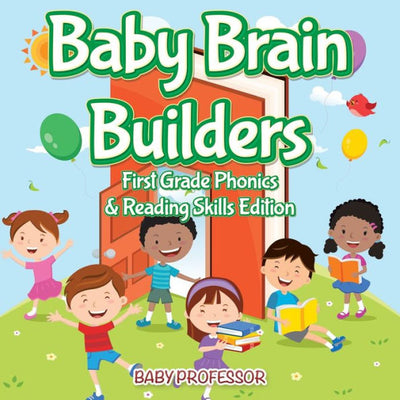 Baby Brain Builders First Grade Phonics & Reading Skills Edition