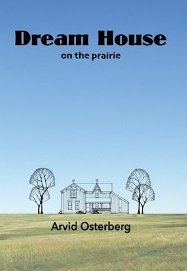 Dream House On The Prairie