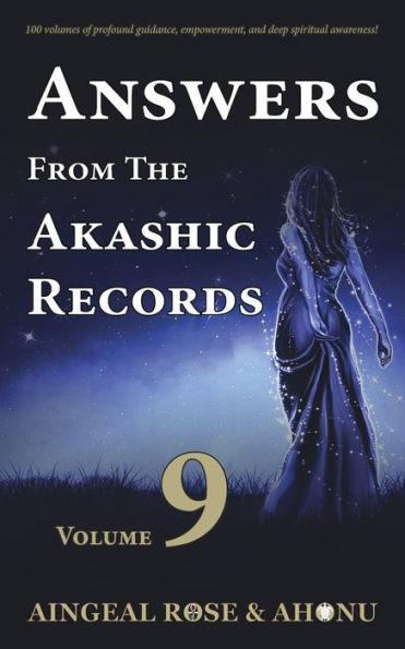Answers From The Akashic Records - Vol 9: Practical Spirituality for a Changing World