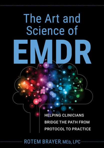 El arte y la ciencia de Emdr: ayudar a los médicos a tender un puente entre el protocolo y la práctica