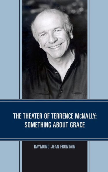 The Theater Of Terrence Mcnally: Something About Grace