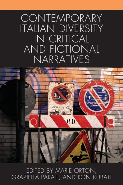 Contemporary Italian Diversity In Critical And Fictional Narratives (The Fairleigh Dickinson University Press Series In Italian Studies)