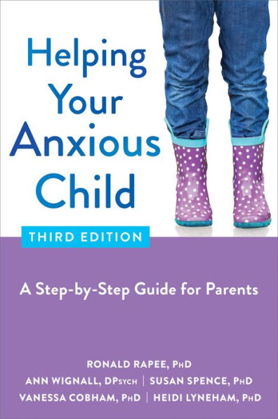 Helping Your Anxious Child: A Step-By-Step Guide For Parents