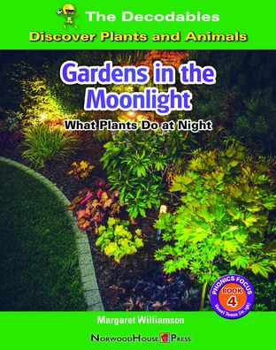 Gardens In The Moonlight: What Plants Do At Night