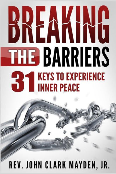 Breaking the Barriers : 31 Keys to Experience Inner Peace