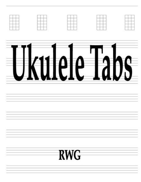 Ukulele Tabs: 50 Pages 8.5" X 11"