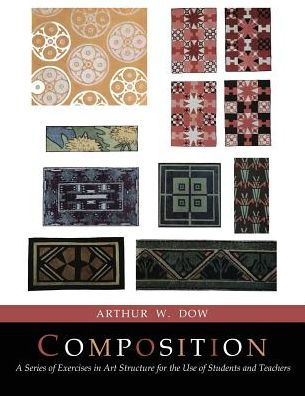 Composition: A Series of Exercises In Art Structure [Full Color Facsimile of Revised and Enlarged Edition]