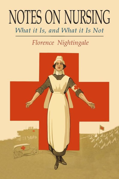 Notes On Nursing: What It Is, And What It Is Not