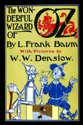 The Wonderful Wizard Of Oz: (Facsimile Of 1900 Edition With 148 Original Color Illustrations)