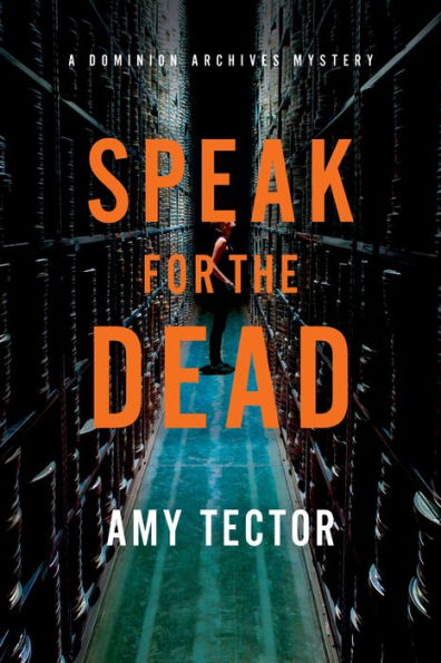 Speak For The Dead: A Dominion Archives Mystery (The Dominion Archives Mysteries, 2)