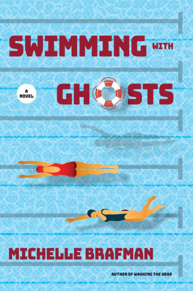 Swimming With Ghosts: A Novel