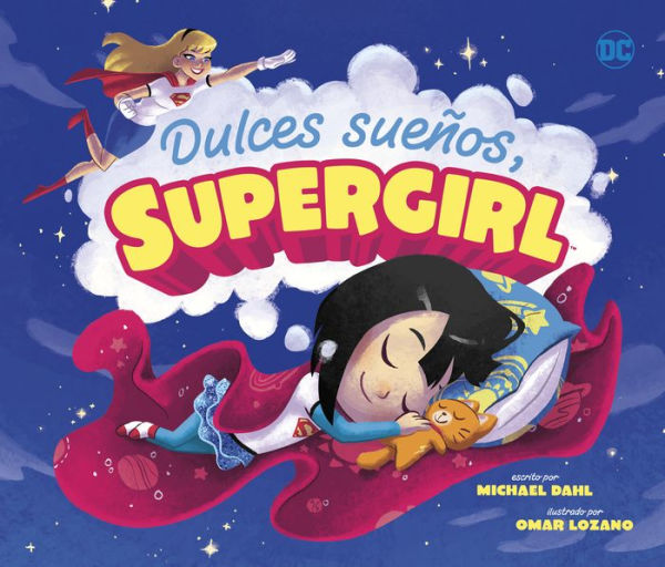Dulces Sueños, Supergirl/ Sweet Dreams, Supergirl (Superhéroes De Dc/ Dc Super Heroes) (Spanish Edition) (Superhéroes De Dc / Dc Super Heroes) (Superhéroes De Dc/ Dc Super Heroes)