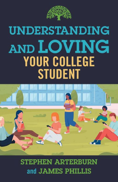 Understanding And Loving Your College Student (Understanding And Loving Series)