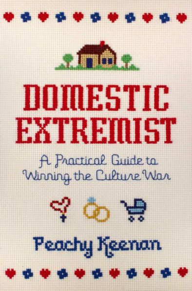 Domestic Extremist: A Practical Guide To Winning The Culture War
