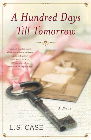 A Hundred Days Till Tomorrow: A Novel