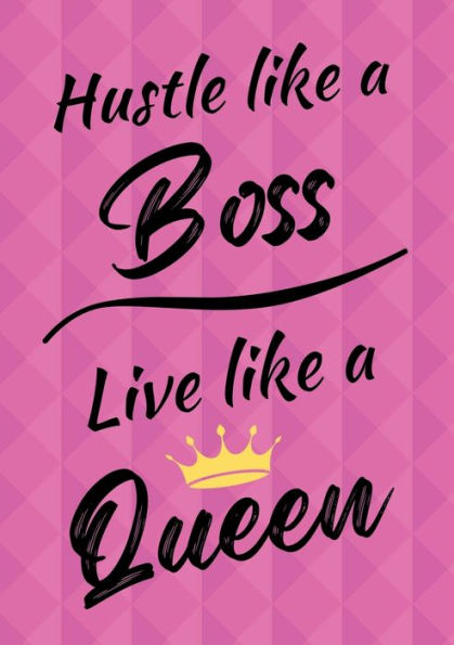Hustle Like A Boss, Live Like A Queen - Motivational/Inspirational Quote Journal (A5) 100 Lined Pages