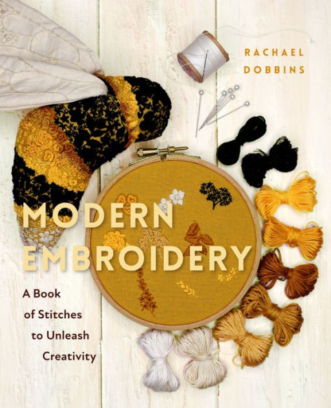 Modern Embroidery: A Book Of Stitches To Unleash Creativity (Needlework Guide, Craft Gift, Embroider Flowers)