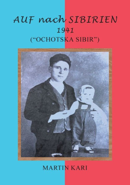 Auf Nach Sibirien 1941: (Ochotska Sibir)