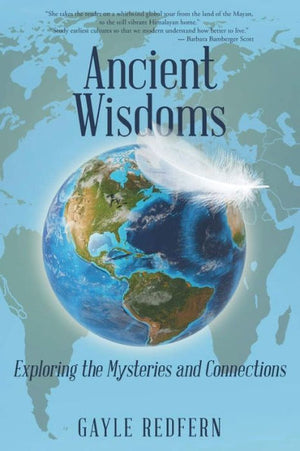 Ancient Wisdoms: Exploring The Mysteries And Connections
