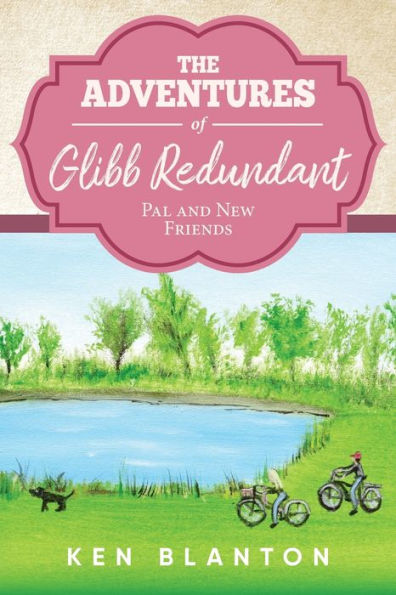 The Adventures Of Glibb Redundant: Pal And New Friends
