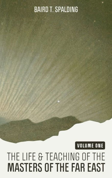 Life And Teaching Of The Masters Of The Far East (Volume One)