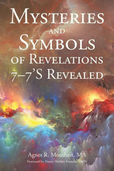 Mysteries And Symbols Of Revelations 7-7'S Revealed