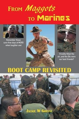 From Maggots To Marines: Boot Camp Revisited